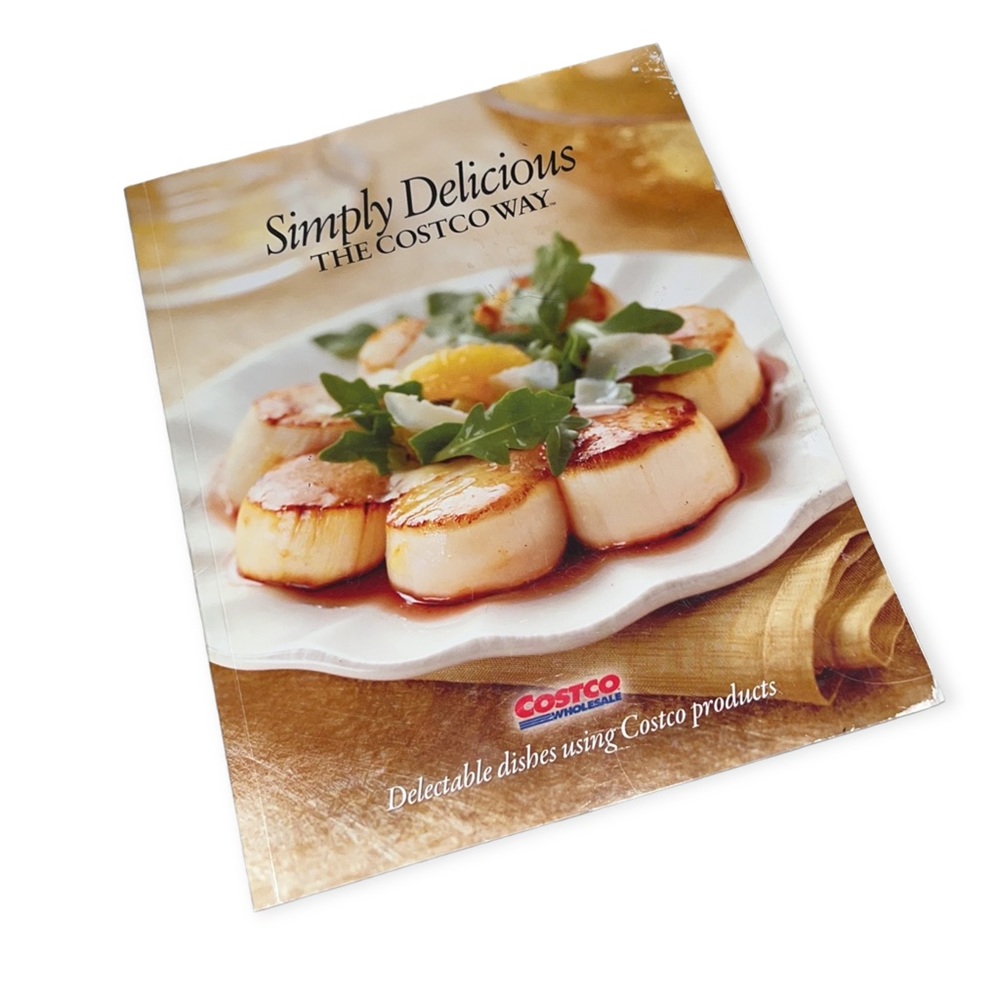 Simply Delicious The Costco Way The 2012 Costco Wholesale Cookbook